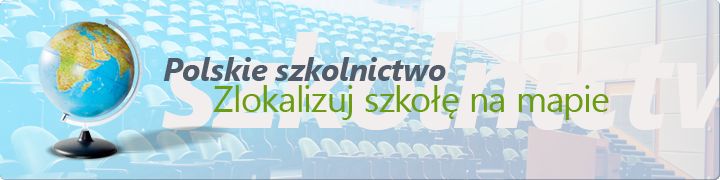 Polskie szkolnictwo. Zlokalizuj szkołę na mapie